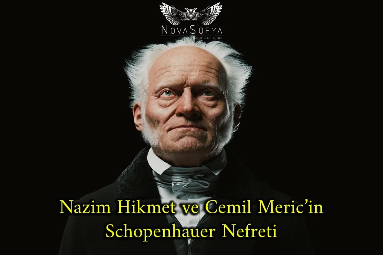 Nazım Hikmet ve Cemil Meriç’in Schopenhauer Nefreti