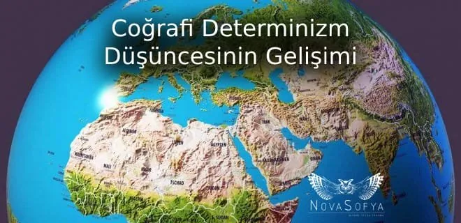 Coğrafi Determinizm Düşüncesinin Gelişimi