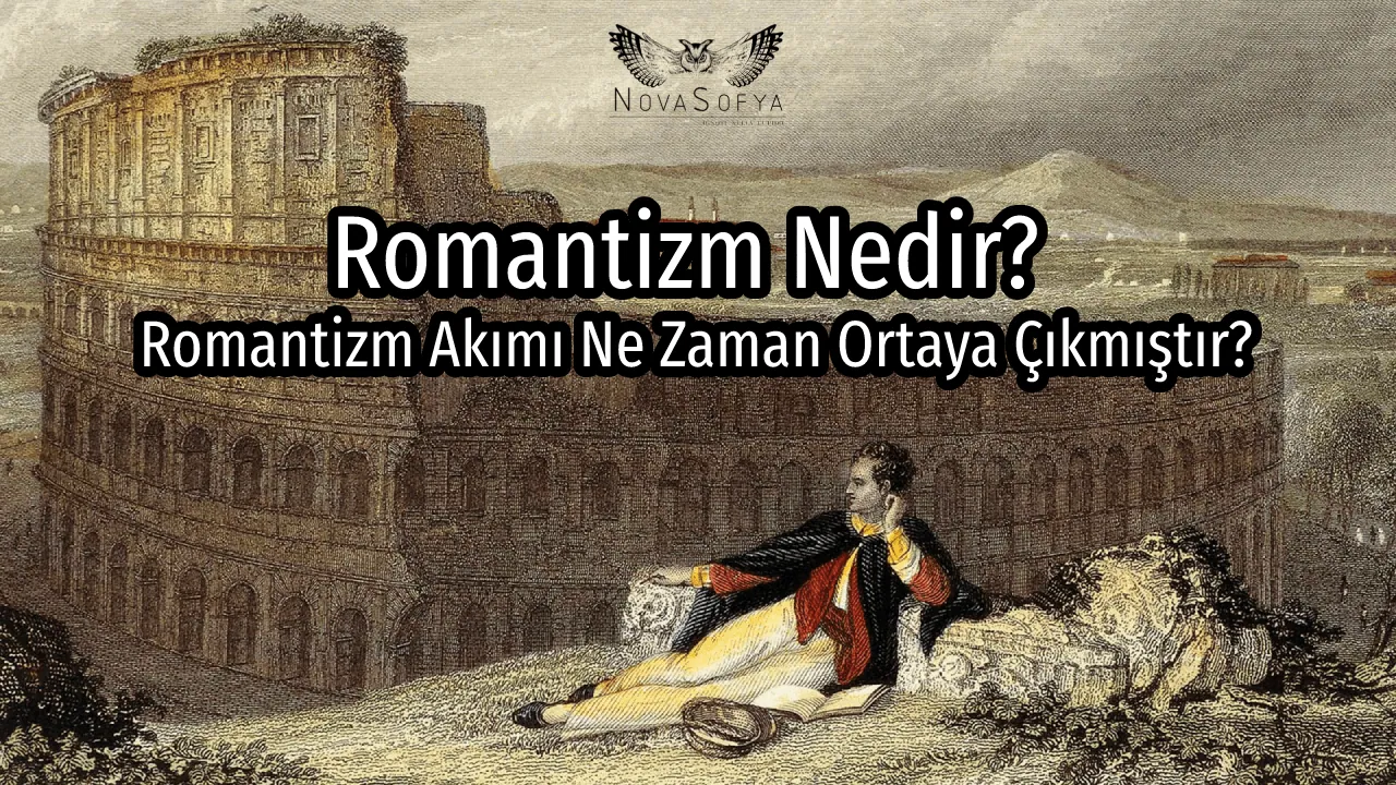 What is Romanticism? When Did The Romanticism Movement Emerge?