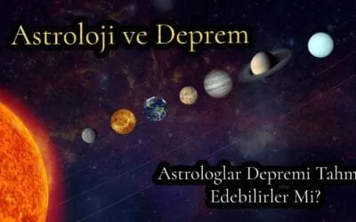 Astroloji ve Deprem – Astrologlar Depremi Tahmin Edebilirler Mi?