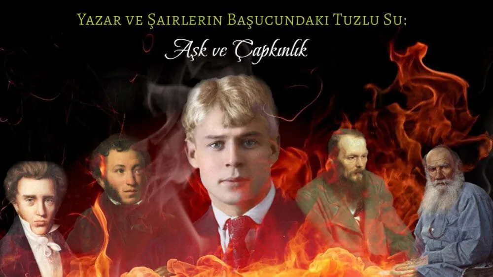 Yazar ve Şairlerin Başucundaki Tuzlu Su: Çapkınlık