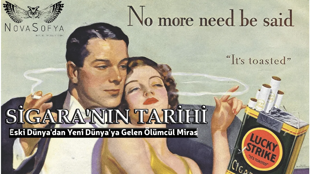 Sigara'nın Tarihi: Eski Dünya'dan Yeni Dünya'ya Gelen Ölümcül Miras