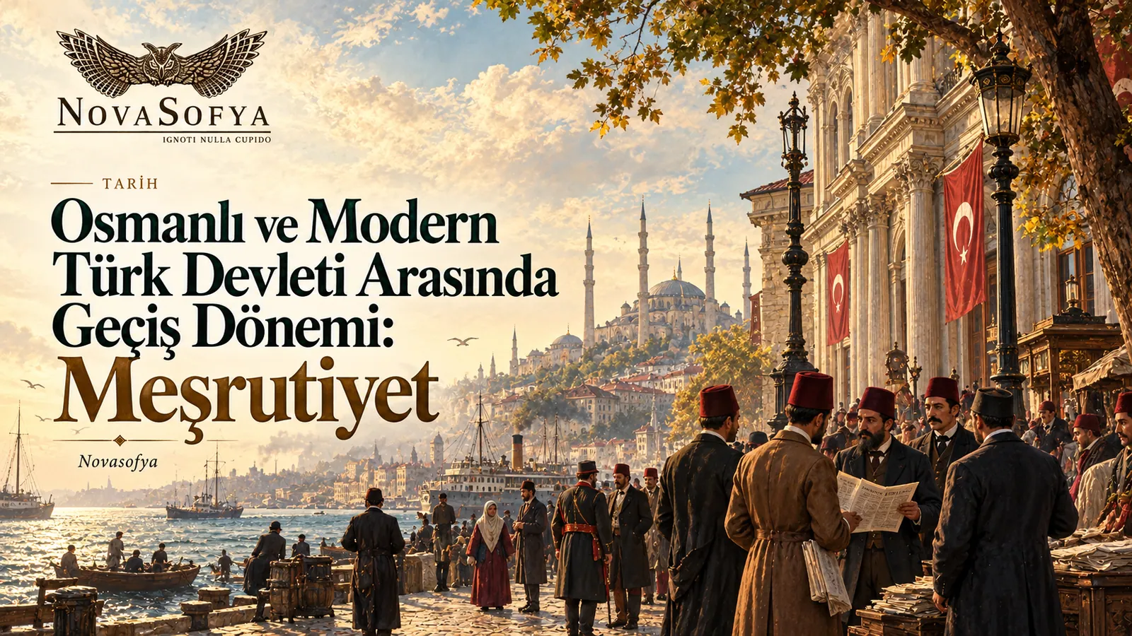 Osmanlı ve Modern Türk Devleti Arasında Geçiş Dönemi: Meşrutiyet